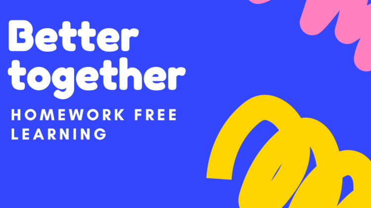 Better Together – Ηomework Free Learning